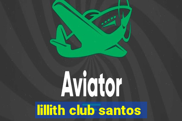 lillith club santos